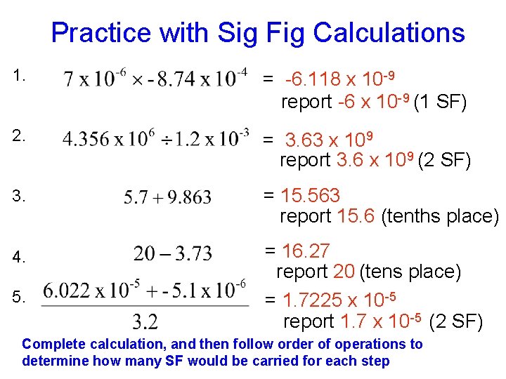 Practice with Sig Fig Calculations 1. A = -6. 118 x 10 -9 report