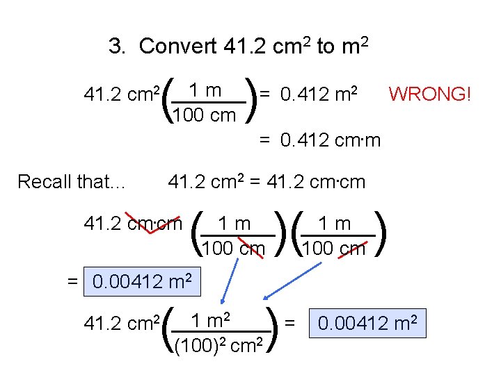 3. Convert 41. 2 cm 2 to m 2 ( ) 1 m 41.