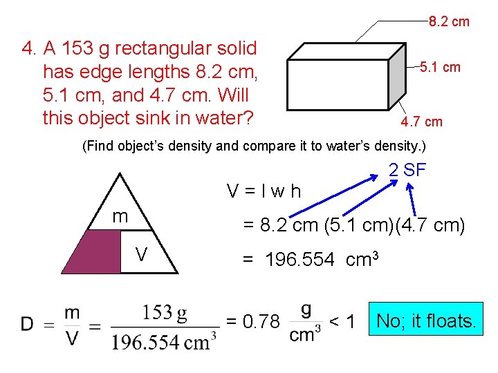 8. 2 cm 4. A 153 g rectangular solid has edge lengths 8. 2