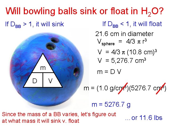 Will bowling balls sink or float in H 2 O? If DBB > 1,