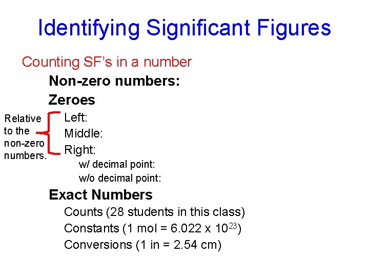 Identifying Significant Figures Counting SF’s in a number Non-zero numbers: ALWAYS count as SF