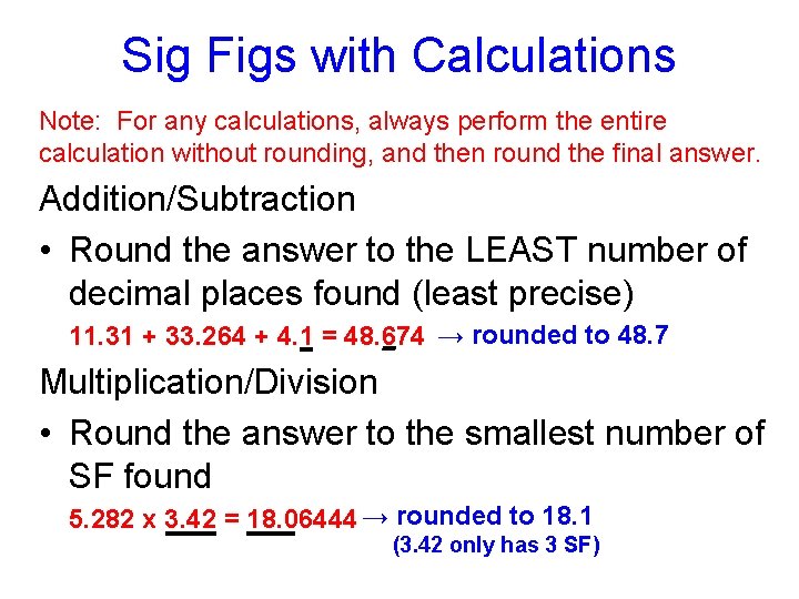 Sig Figs with Calculations Note: For any calculations, always perform the entire calculation without
