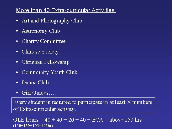 More than 40 Extra-curricular Activities: • Art and Photography Club • Astronomy Club •