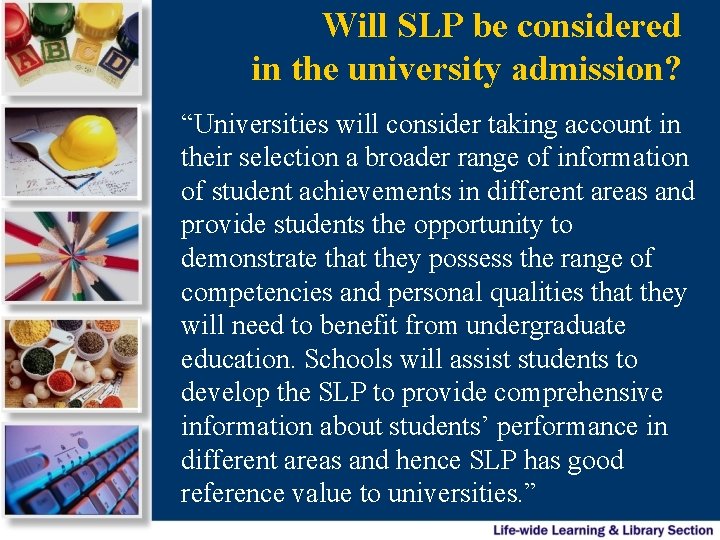 Will SLP be considered in the university admission? “Universities will consider taking account in