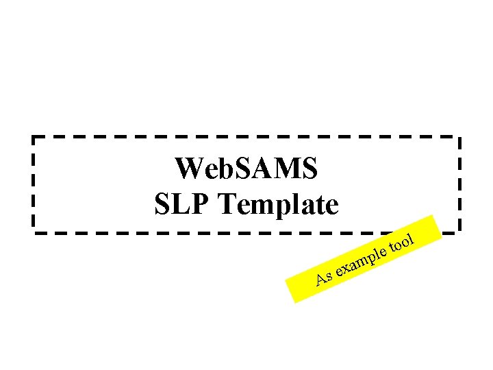 Web. SAMS SLP Template l m a x e As o o t ple
