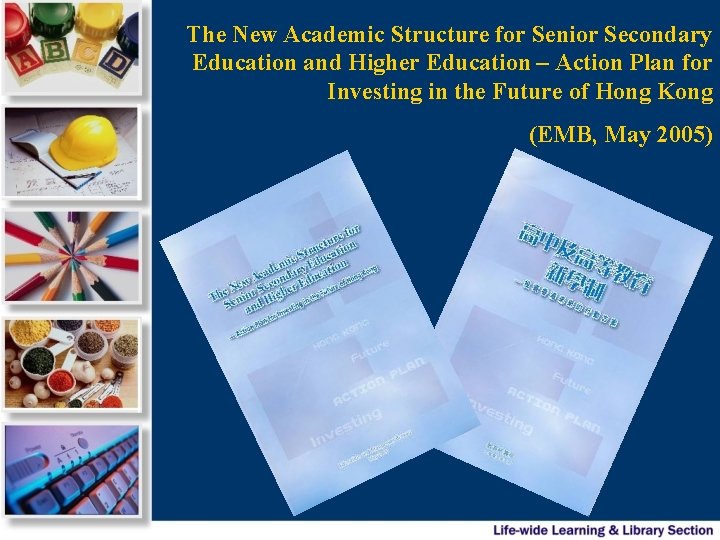 The New Academic Structure for Senior Secondary Education and Higher Education – Action Plan