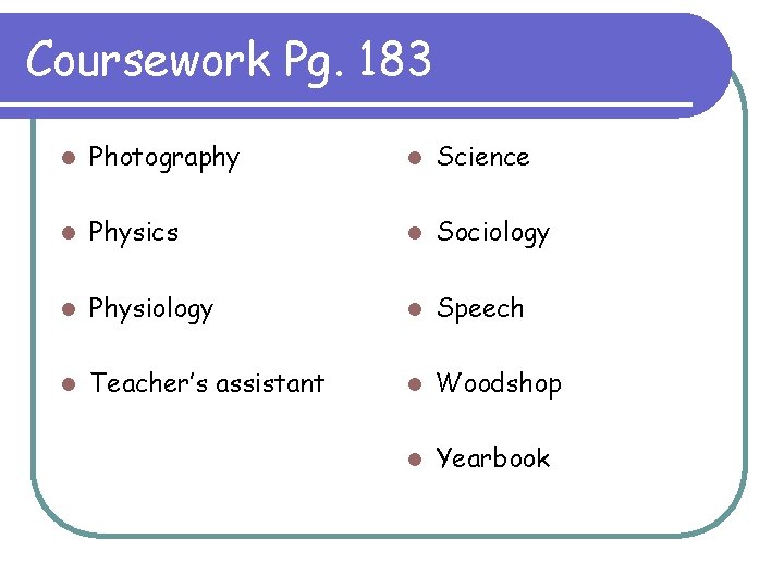 Coursework Pg. 183 l Photography l Science l Physics l Sociology l Physiology l