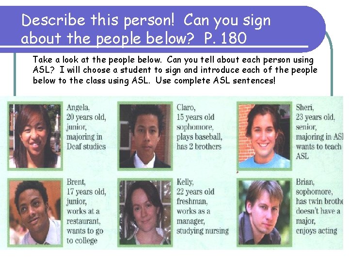Describe this person! Can you sign about the people below? P. 180 Take a