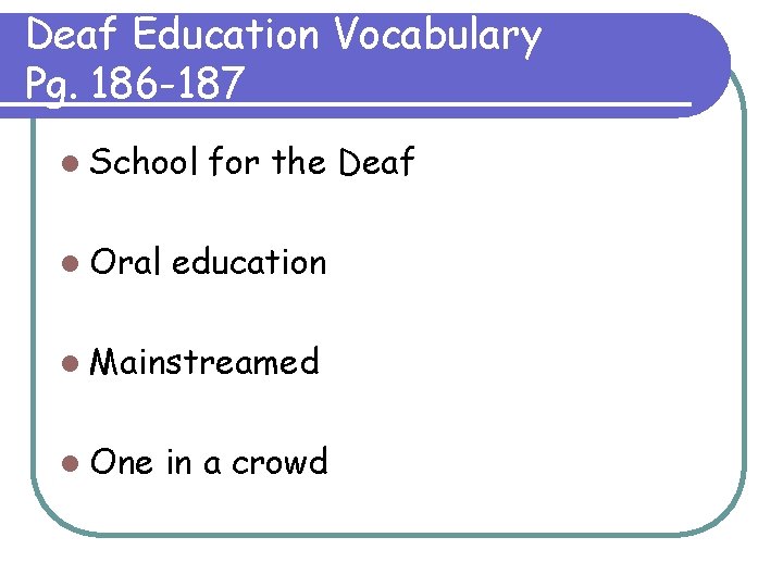 Deaf Education Vocabulary Pg. 186 -187 l School l Oral for the Deaf education