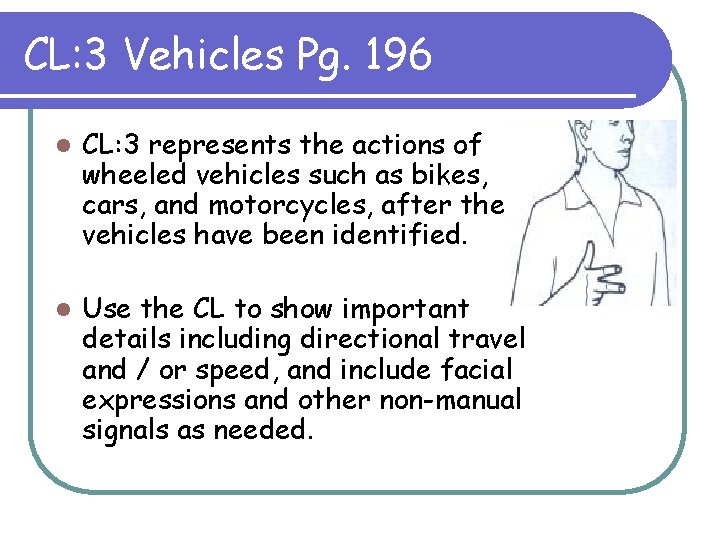 CL: 3 Vehicles Pg. 196 l CL: 3 represents the actions of wheeled vehicles