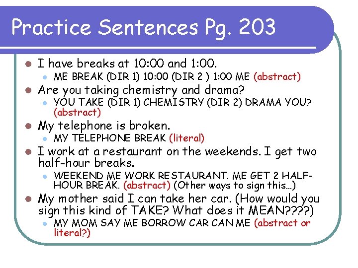 Practice Sentences Pg. 203 l l l I have breaks at 10: 00 and