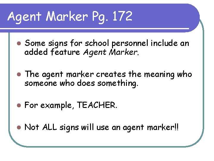 Agent Marker Pg. 172 l Some signs for school personnel include an added feature