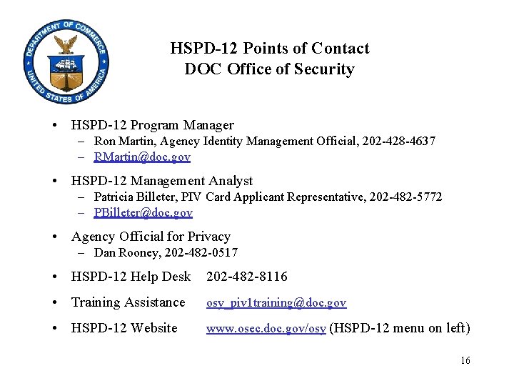 HSPD-12 Points of Contact DOC Office of Security • HSPD-12 Program Manager – Ron