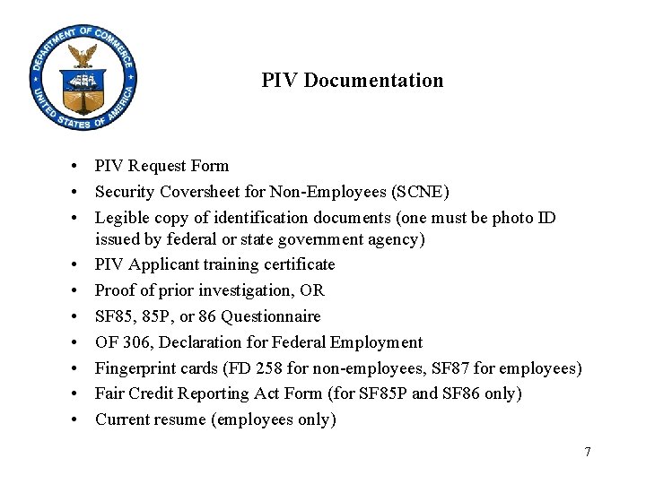 PIV Documentation • PIV Request Form • Security Coversheet for Non-Employees (SCNE) • Legible