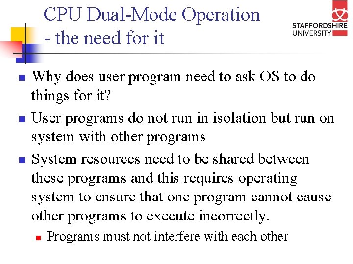 CPU Dual-Mode Operation - the need for it n n n Why does user