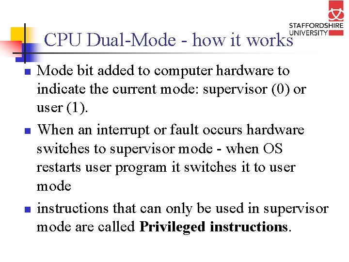 CPU Dual-Mode - how it works n n n Mode bit added to computer