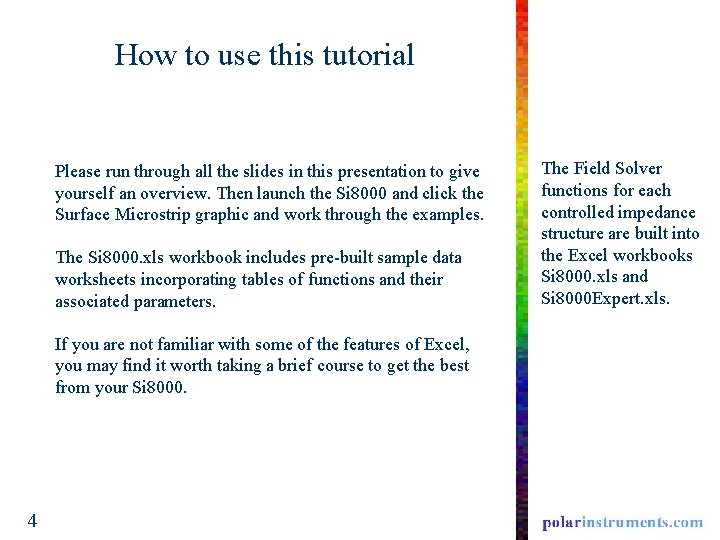 How to use this tutorial Please run through all the slides in this presentation