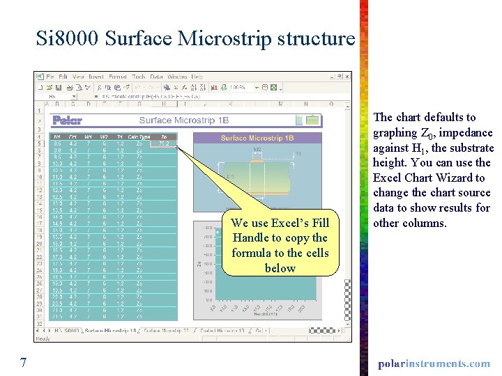 Si 8000 Surface Microstrip structure We use Excel’s Fill Handle to copy the formula