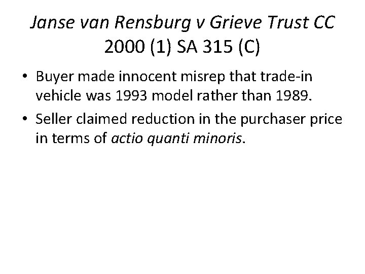 Janse van Rensburg v Grieve Trust CC 2000 (1) SA 315 (C) • Buyer