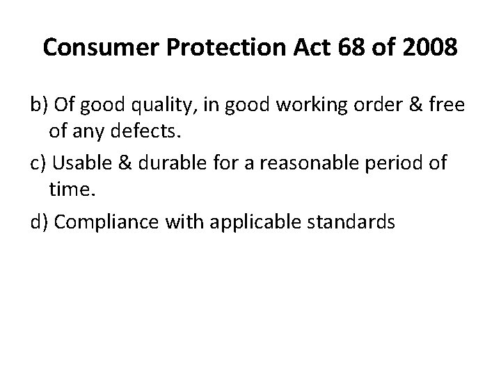 Consumer Protection Act 68 of 2008 b) Of good quality, in good working order