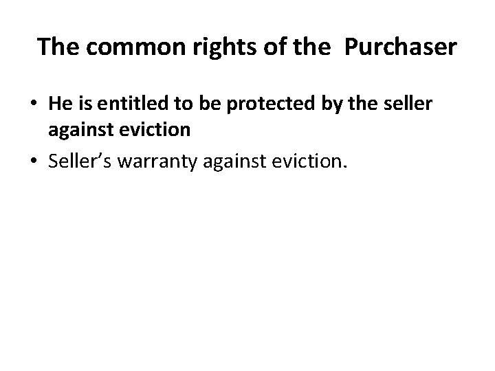 The common rights of the Purchaser • He is entitled to be protected by