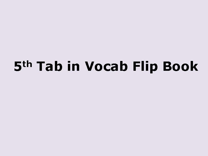 5 th Tab in Vocab Flip Book 