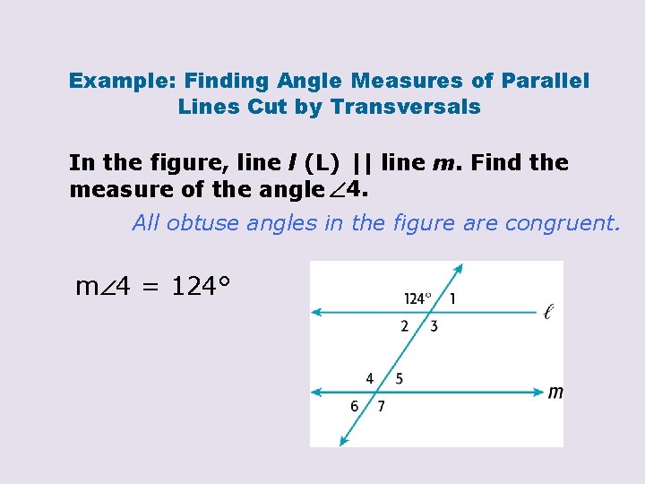 Example: Finding Angle Measures of Parallel Lines Cut by Transversals In the figure, line