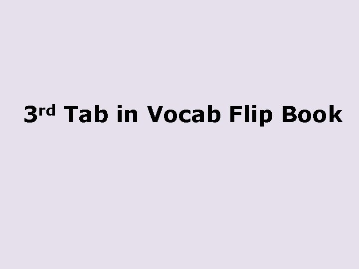 3 rd Tab in Vocab Flip Book 