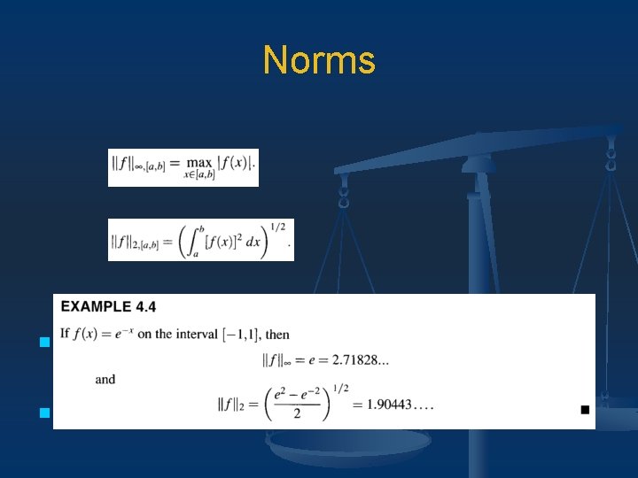 Norms n The infinity norm of pointwise norm: n The 2 -norm: 