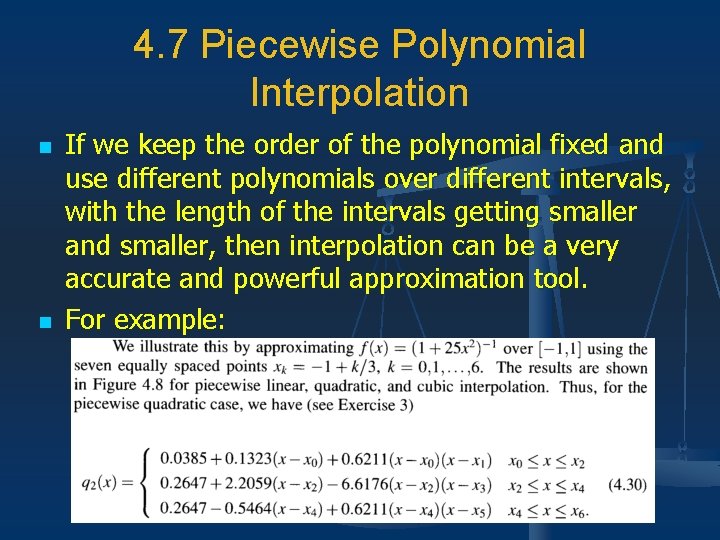4. 7 Piecewise Polynomial Interpolation n n If we keep the order of the