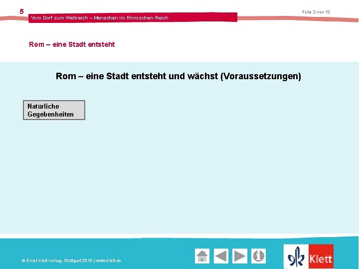 5 Folie 2 von 12 Vom Dorf zum Weltreich – Menschen im Römischen Reich