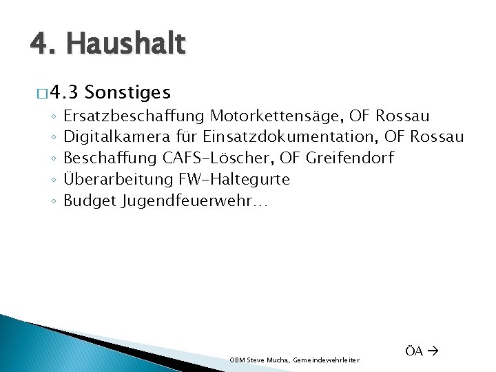 4. Haushalt � 4. 3 ◦ ◦ ◦ Sonstiges Ersatzbeschaffung Motorkettensäge, OF Rossau Digitalkamera