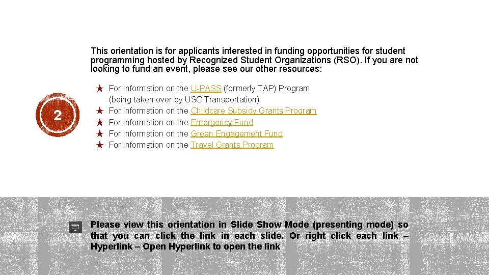 This orientation is for applicants interested in funding opportunities for student programming hosted by This orientation is for applicants interested in funding opportunities for student programming hosted by