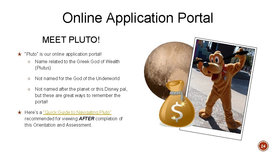 Online Application Portal MEET PLUTO! ★ “Pluto” is our online application portal! ○ Name Online Application Portal MEET PLUTO! ★ “Pluto” is our online application portal! ○ Name