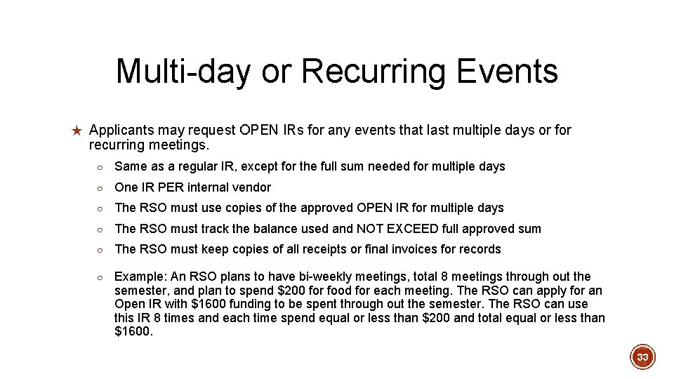 Multi-day or Recurring Events ★ Applicants may request OPEN IRs for any events that Multi-day or Recurring Events ★ Applicants may request OPEN IRs for any events that
