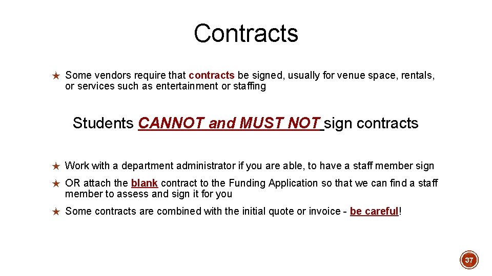 Contracts ★ Some vendors require that contracts be signed, usually for venue space, rentals, Contracts ★ Some vendors require that contracts be signed, usually for venue space, rentals,