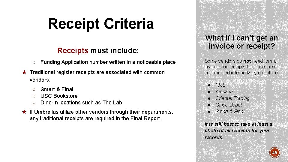 Receipt Criteria Receipts must include: ○ Funding Application number written in a noticeable place Receipt Criteria Receipts must include: ○ Funding Application number written in a noticeable place