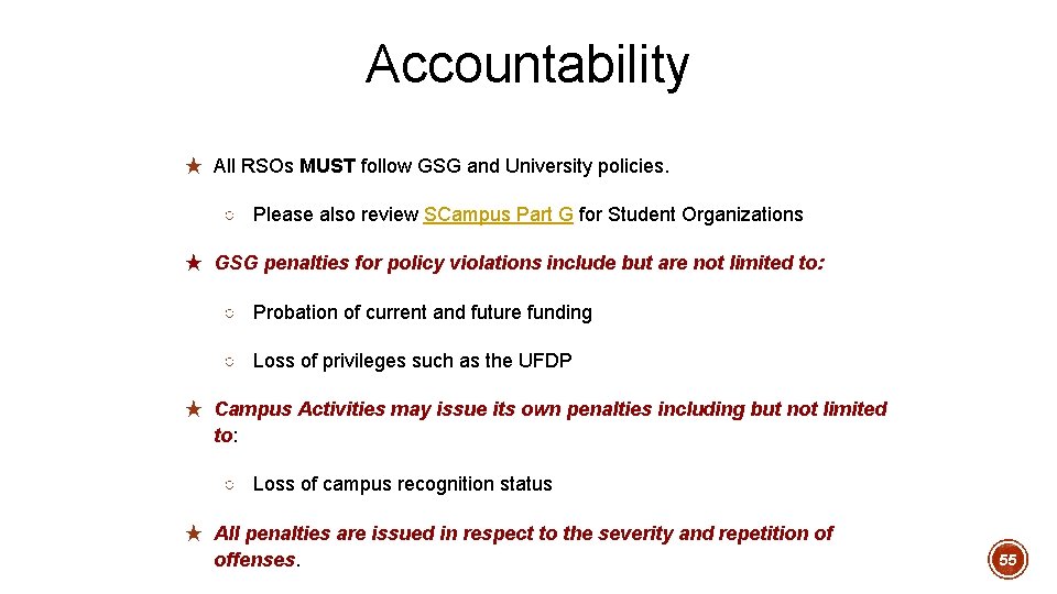 Accountability ★ All RSOs MUST follow GSG and University policies. ○ Please also review Accountability ★ All RSOs MUST follow GSG and University policies. ○ Please also review
