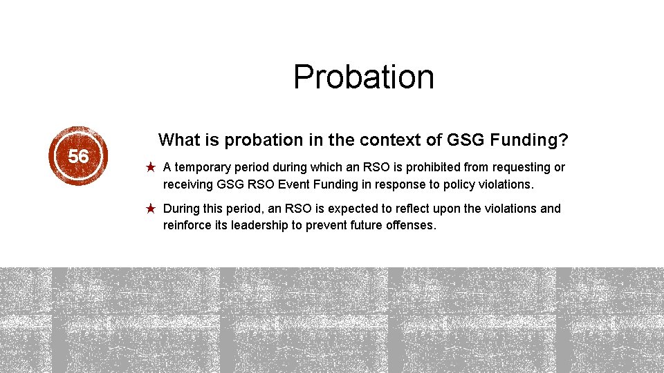 Probation 56 What is probation in the context of GSG Funding? ★ A temporary Probation 56 What is probation in the context of GSG Funding? ★ A temporary
