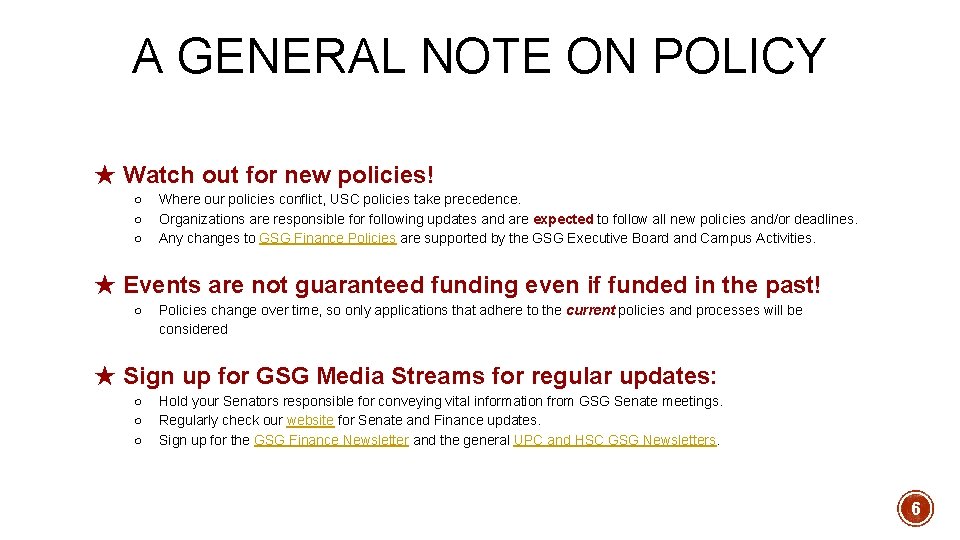 A GENERAL NOTE ON POLICY ★ Watch out for new policies! ○ ○ ○ A GENERAL NOTE ON POLICY ★ Watch out for new policies! ○ ○ ○