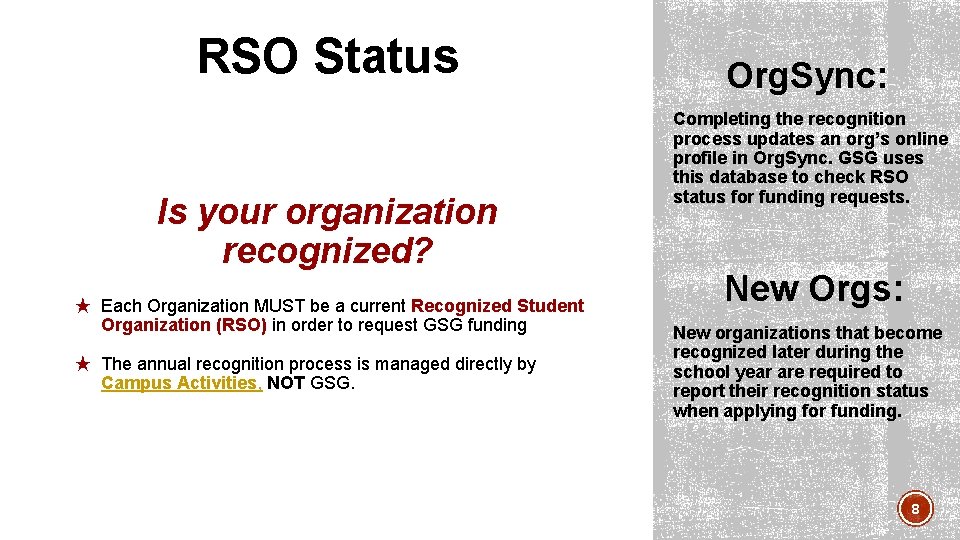 RSO Status Is your organization recognized? ★ Each Organization MUST be a current Recognized RSO Status Is your organization recognized? ★ Each Organization MUST be a current Recognized