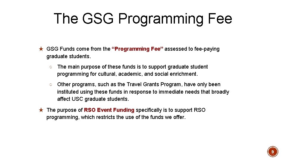 The GSG Programming Fee ★ GSG Funds come from the “Programming Fee” assessed to The GSG Programming Fee ★ GSG Funds come from the “Programming Fee” assessed to