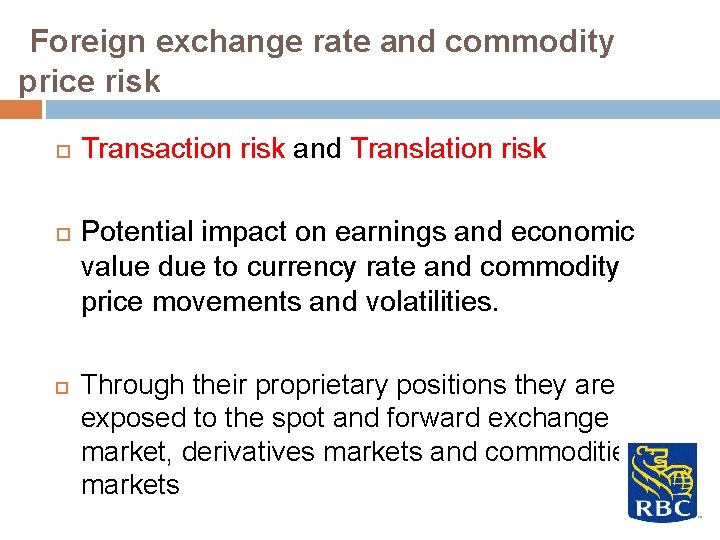 Foreign exchange rate and commodity price risk Transaction risk and Translation risk Potential impact