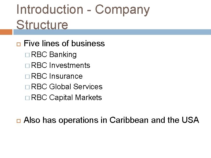 Introduction - Company Structure Five lines of business � RBC Banking � RBC Investments