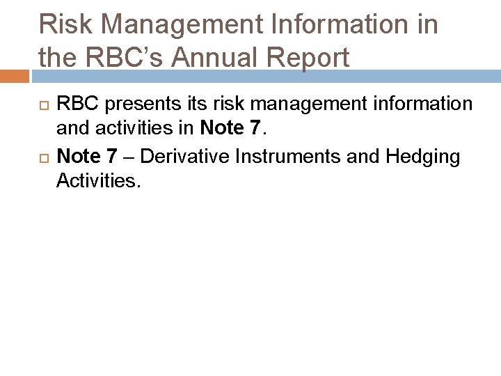 Risk Management Information in the RBC’s Annual Report RBC presents its risk management information
