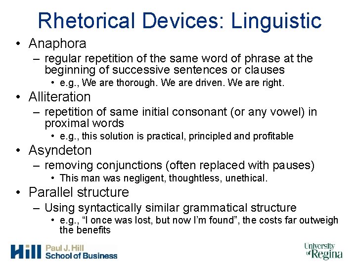 Rhetorical Devices: Linguistic • Anaphora – regular repetition of the same word of phrase