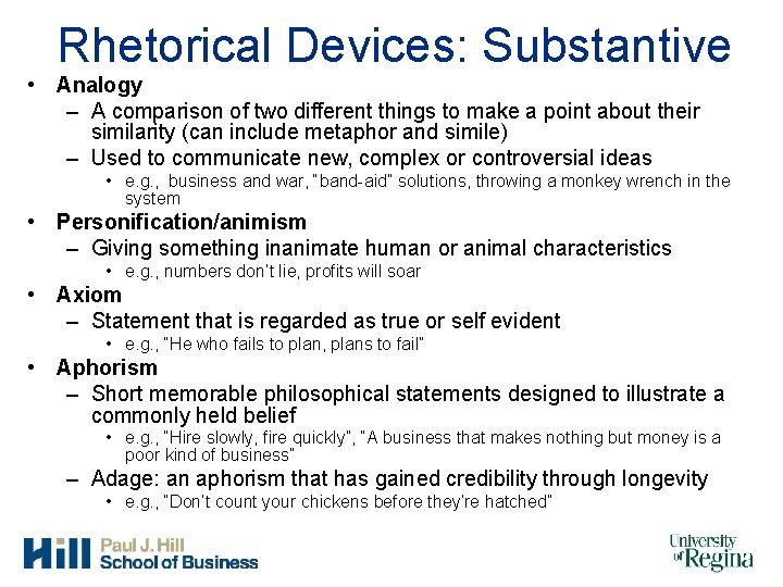 Rhetorical Devices: Substantive • Analogy – A comparison of two different things to make