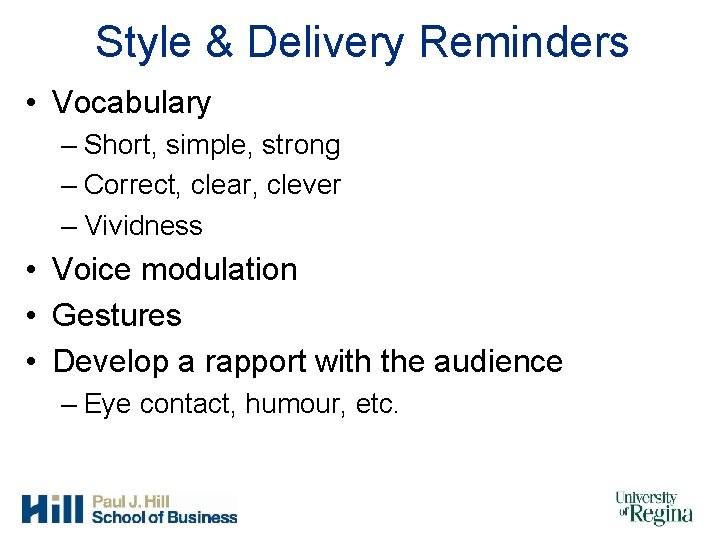 Style & Delivery Reminders • Vocabulary – Short, simple, strong – Correct, clear, clever