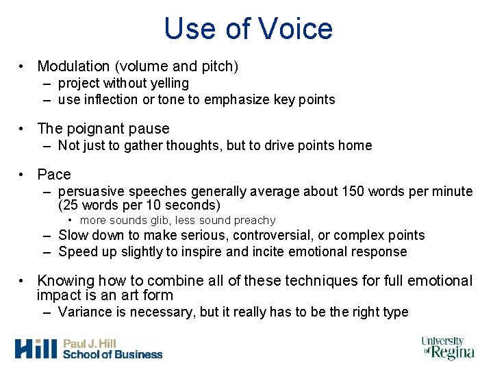 Use of Voice • Modulation (volume and pitch) – project without yelling – use