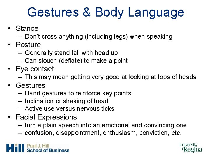 Gestures & Body Language • Stance – Don’t cross anything (including legs) when speaking